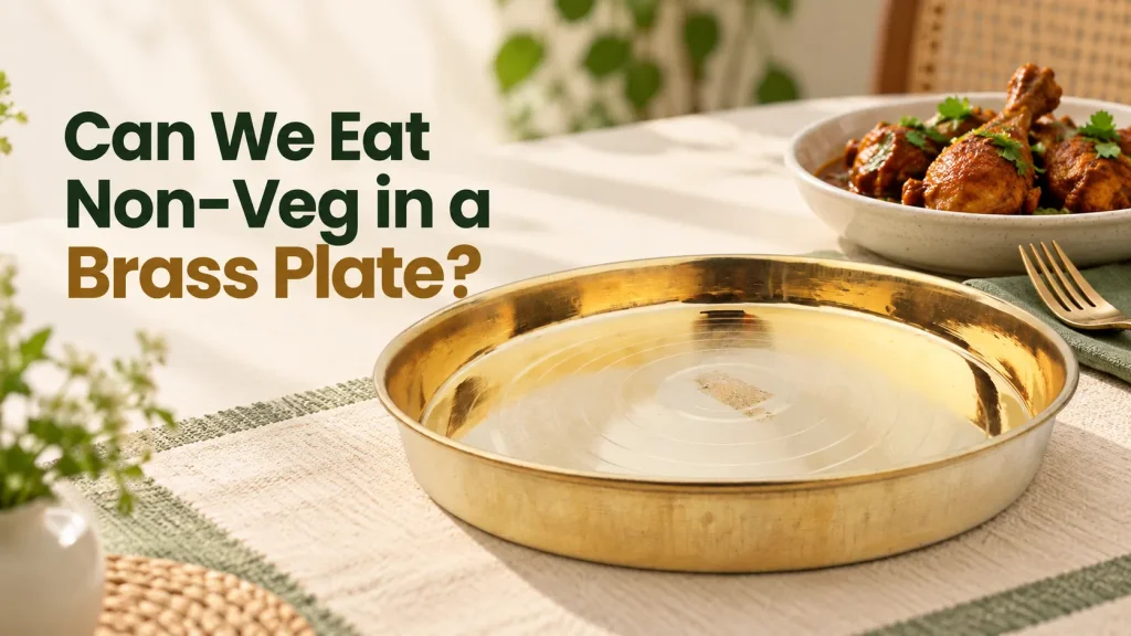 Can we eat non-veg in a brass plate